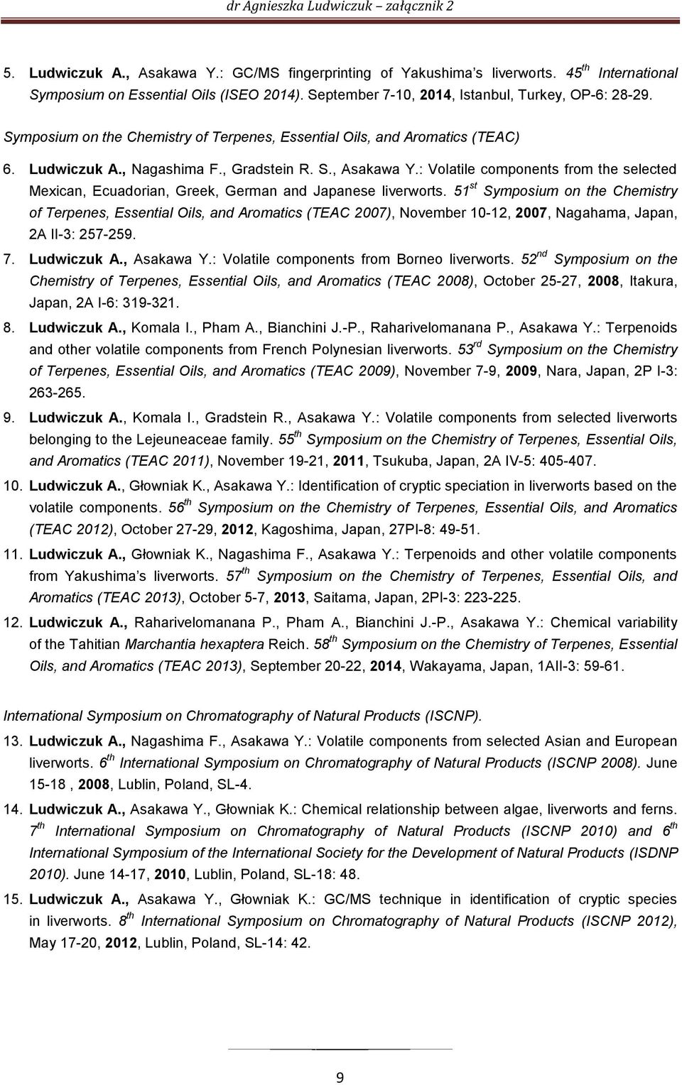 : Volatile components from the selected Mexican, Ecuadorian, Greek, German and Japanese liverworts.