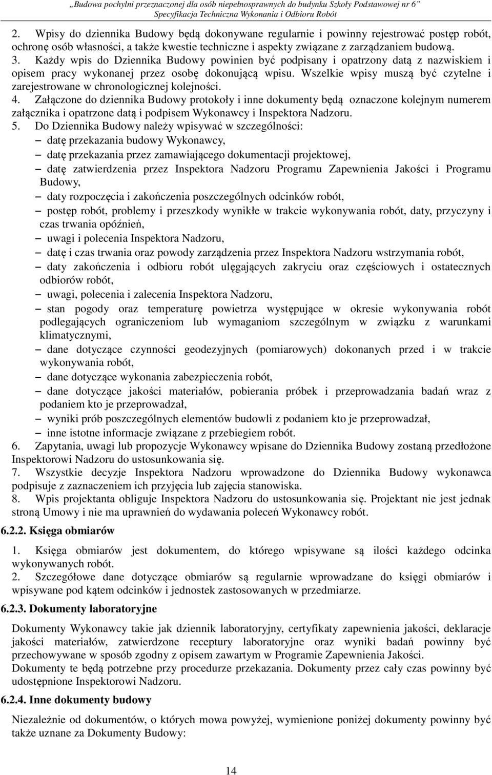 Wszelkie wpisy muszą być czytelne i zarejestrowane w chronologicznej kolejności. 4.