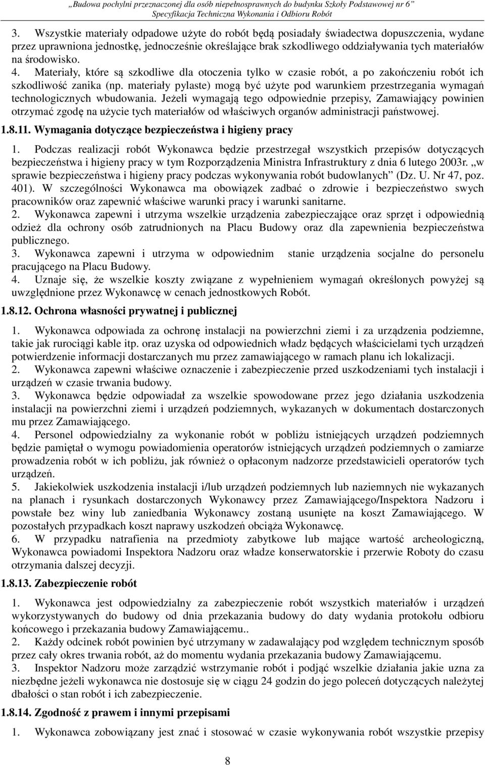 materiały pylaste) mogą być użyte pod warunkiem przestrzegania wymagań technologicznych wbudowania.