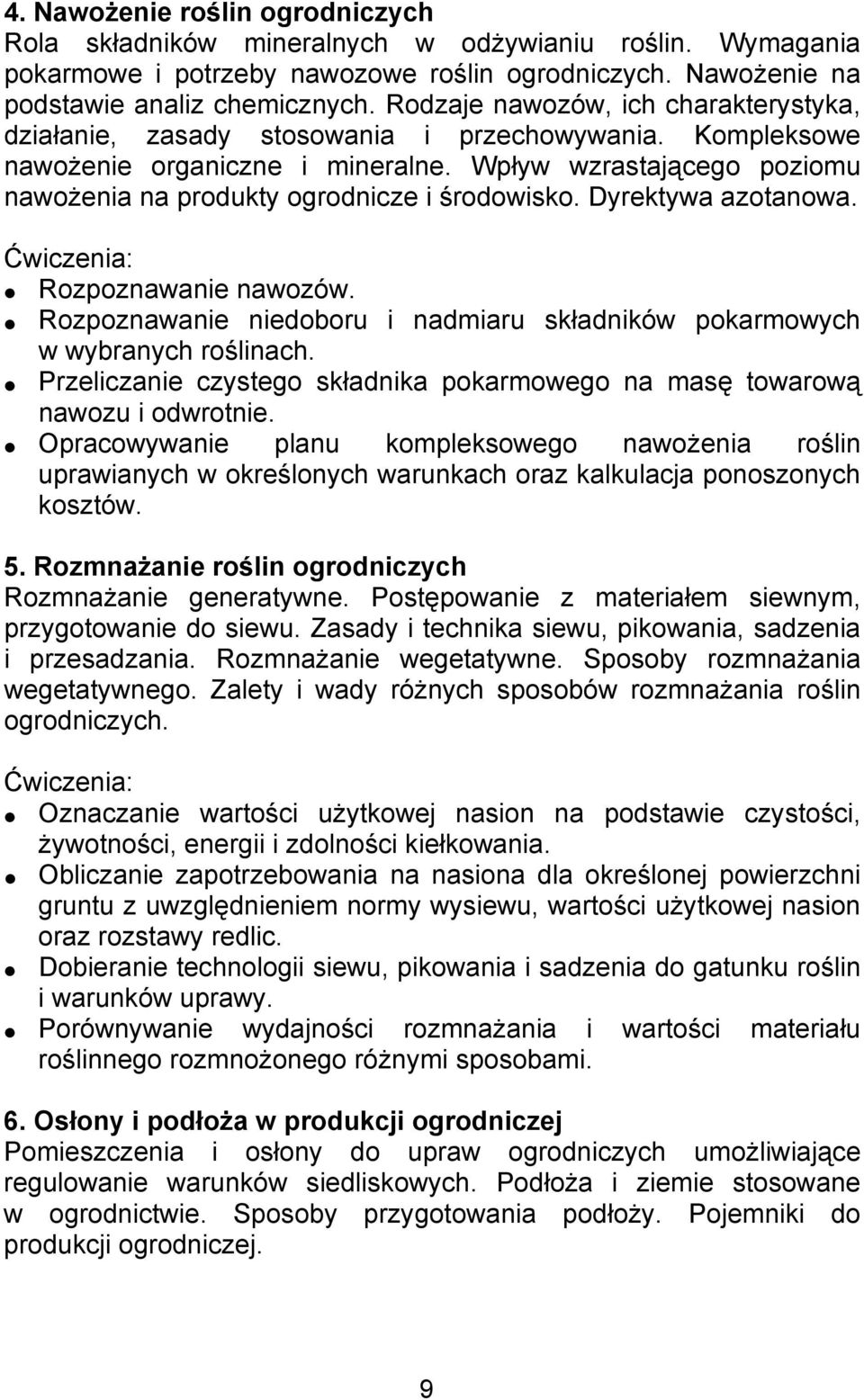 Wpływ wzrastającego poziomu nawożenia na produkty ogrodnicze i środowisko. Dyrektywa azotanowa. Ćwiczenia: Rozpoznawanie nawozów.