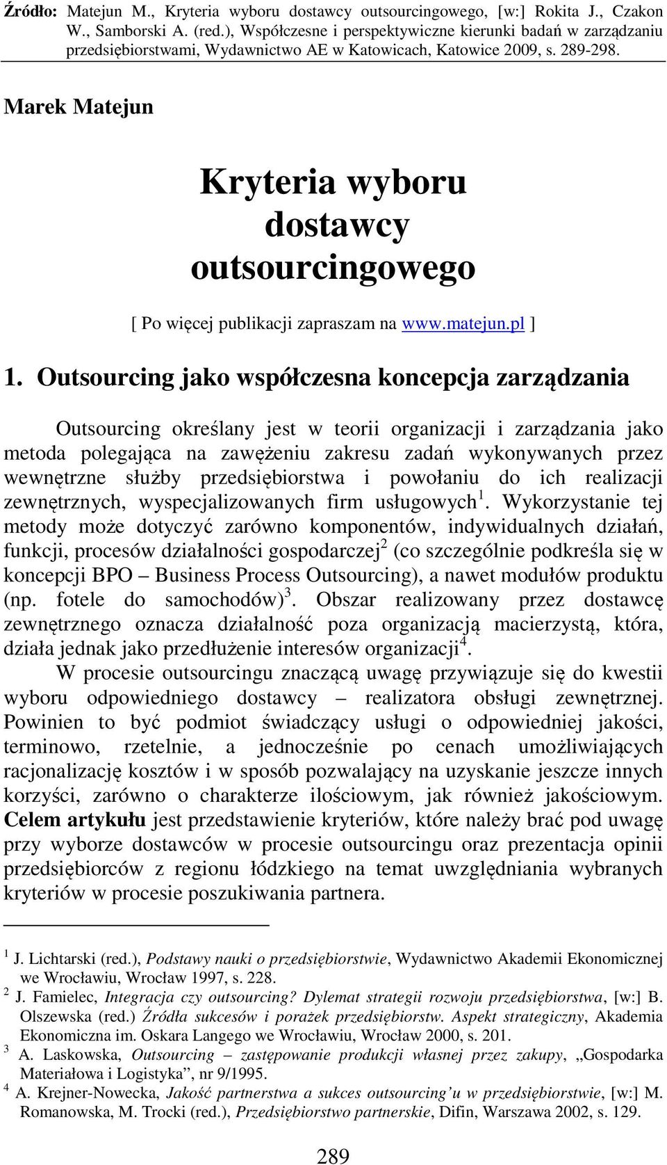 przedsiębiorstwa i powołaniu do ich realizacji zewnętrznych, wyspecjalizowanych firm usługowych 1.
