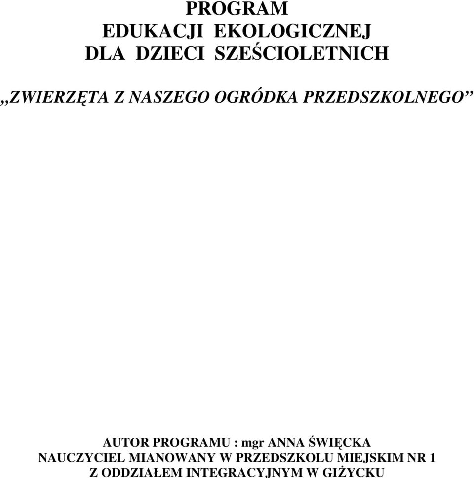 PRZEDSZKOLNEGO AUTOR PROGRAMU : mgr ANNA ŚWIĘCKA