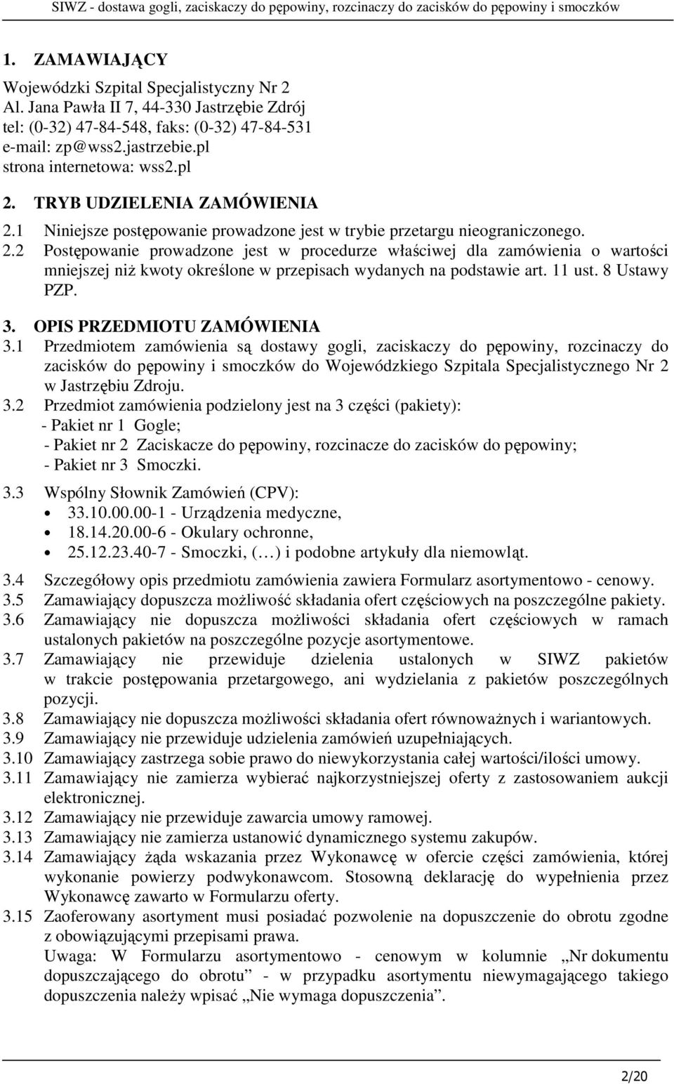 11 ust. 8 Ustawy PZP. 3. OPIS PRZEDMIOTU ZAMÓWIENIA 3.