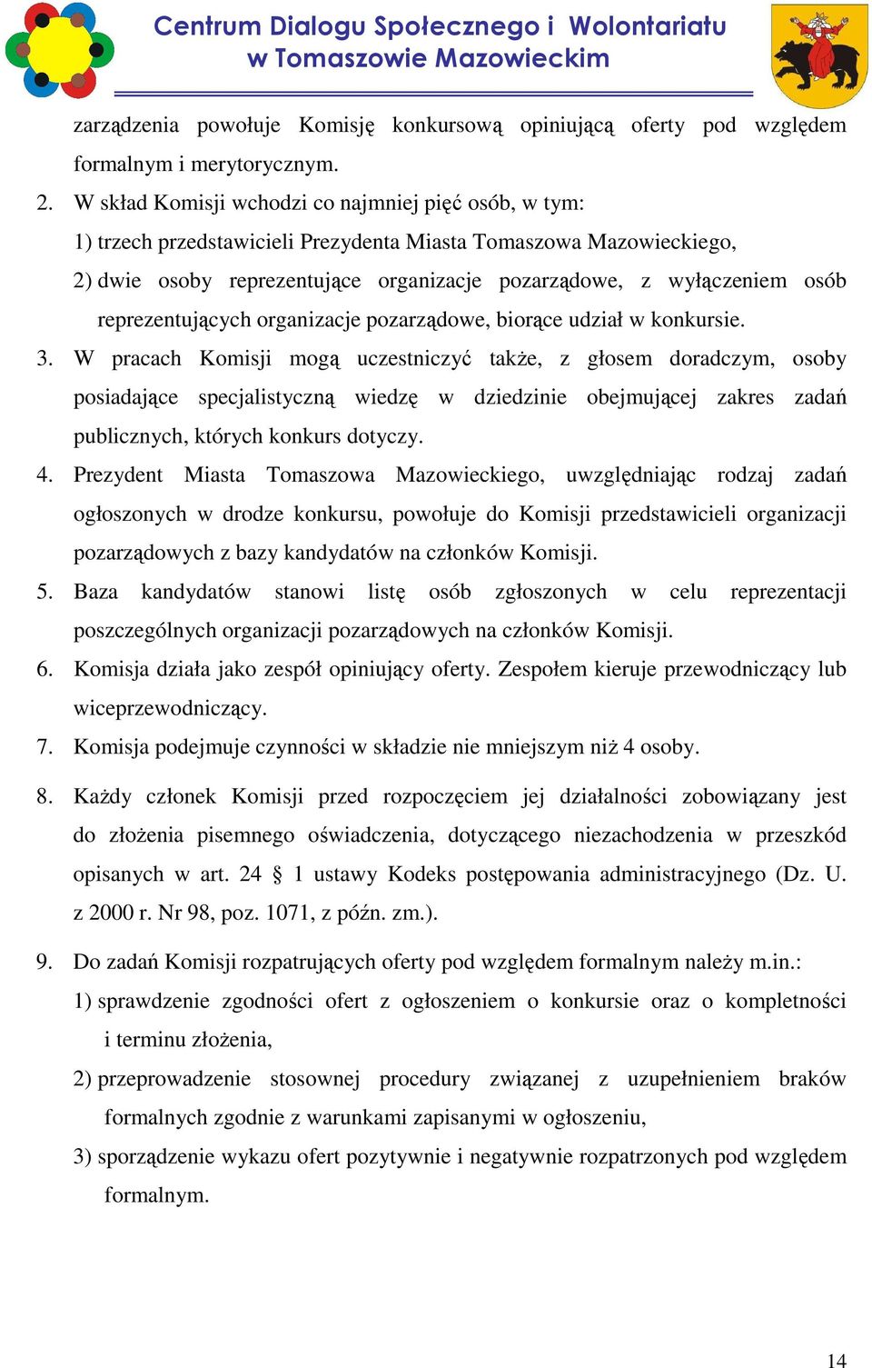 reprezentujących organizacje pozarządowe, biorące udział w konkursie. 3.