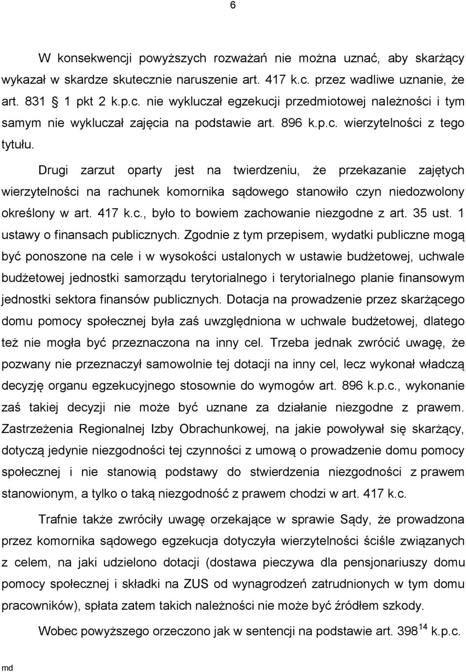 417 k.c., było to bowiem zachowanie niezgodne z art. 35 ust. 1 ustawy o finansach publicznych.