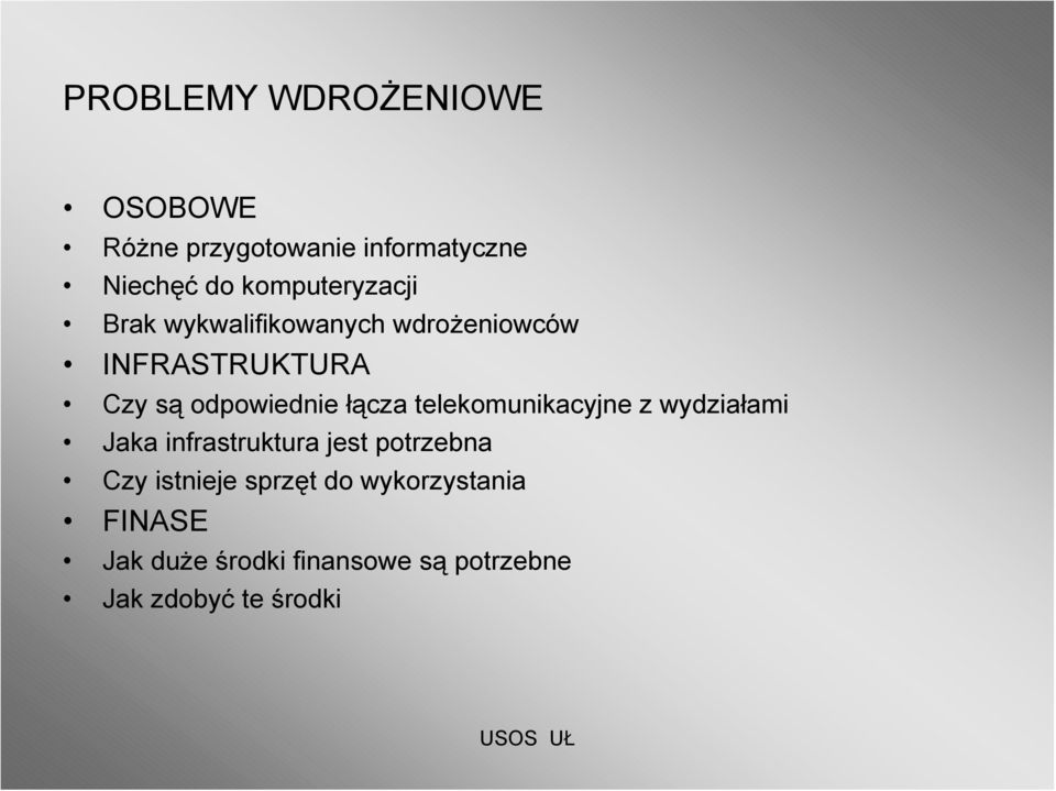 odpowiednie łącza telekomunikacyjne z wydziałami Jaka infrastruktura jest potrzebna