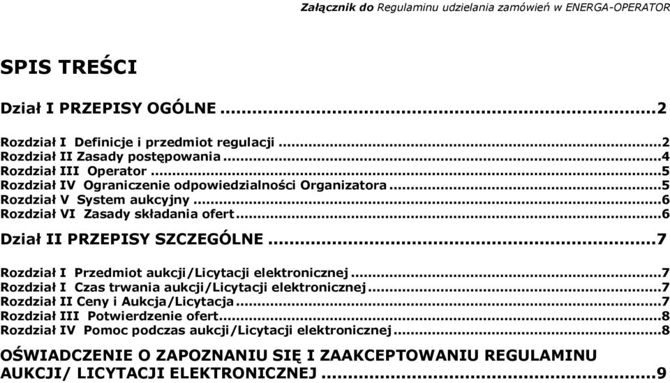 ..6 Dział II PRZEPISY SZCZEGÓLNE... 7 Rozdział I Przedmiot aukcji/licytacji elektronicznej...7 Rozdział I Czas trwania aukcji/licytacji elektronicznej.