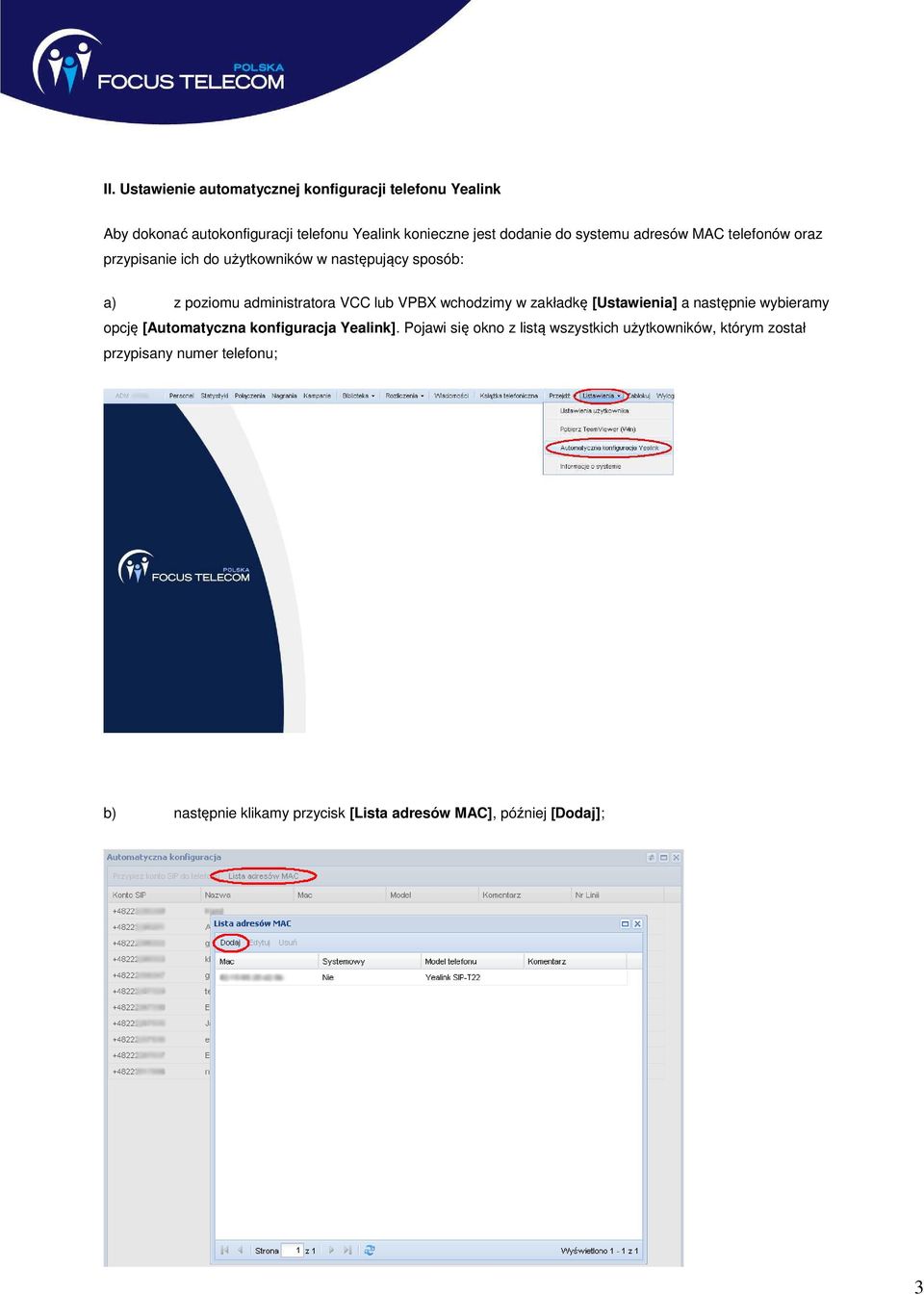 VPBX wchodzimy w zakładkę [Ustawienia] a następnie wybieramy opcję [Automatyczna konfiguracja Yealink].