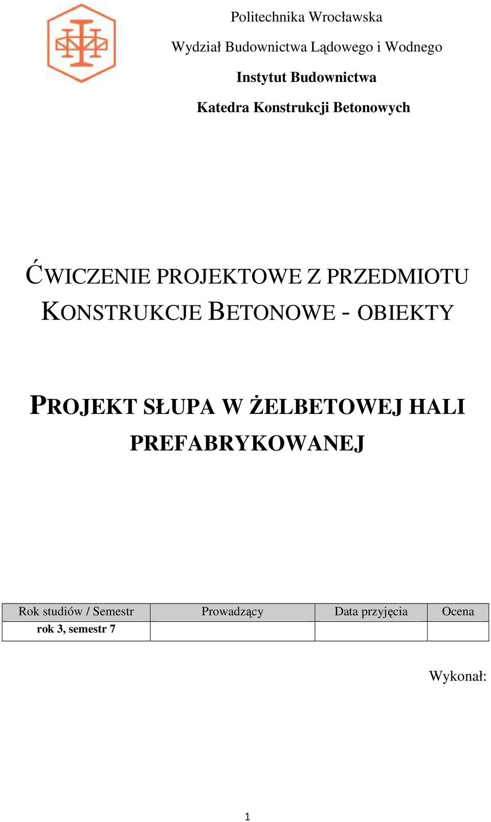 KONSTRUKCJE BETONOWE - OBIEKTY PROJEKT SŁUPA W ŻELBETOWEJ HALI