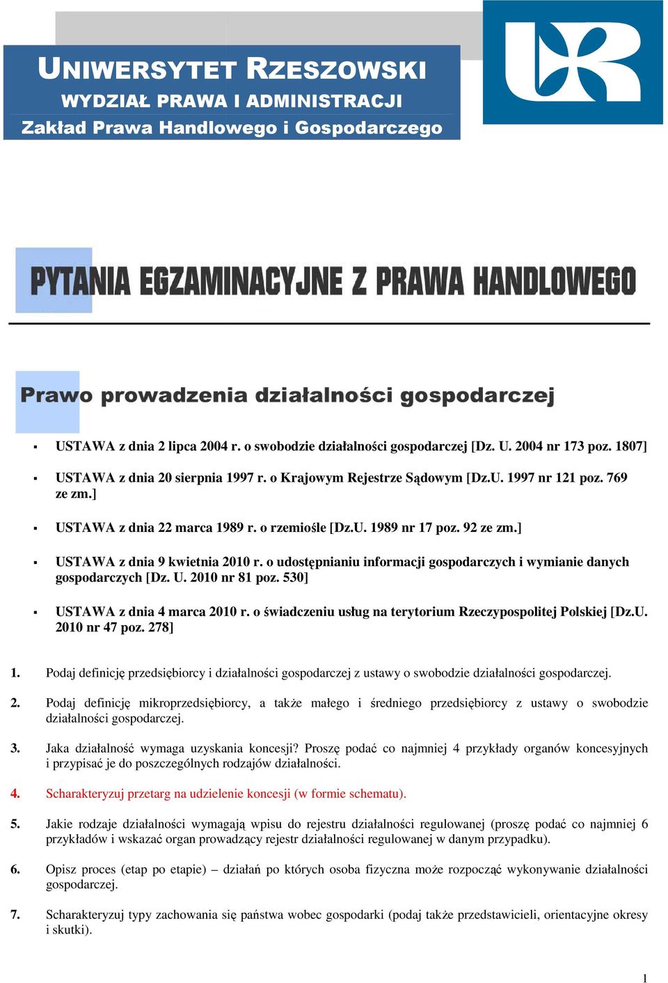 ] USTAWA z dnia 9 kwietnia 2010 r. o udostępnianiu informacji gospodarczych i wymianie danych gospodarczych [Dz. U. 2010 nr 81 poz. 530] USTAWA z dnia 4 marca 2010 r.