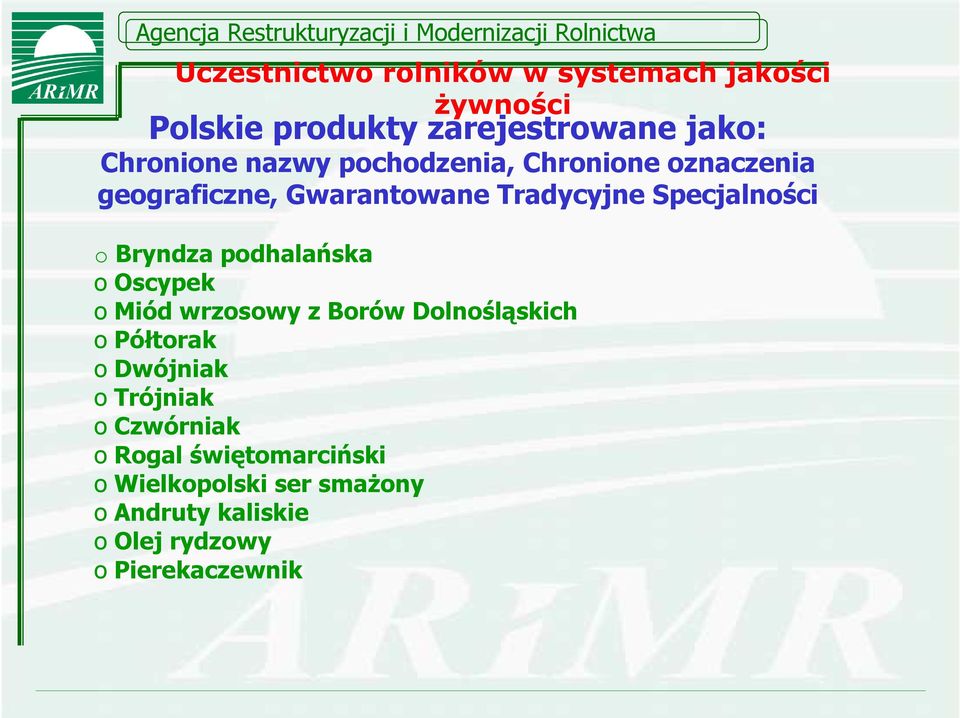 Bryndza podhalańska ooscypek o Miód wrzosowy z Borów Dolnośląskich opółtorak odwójniak otrójniak