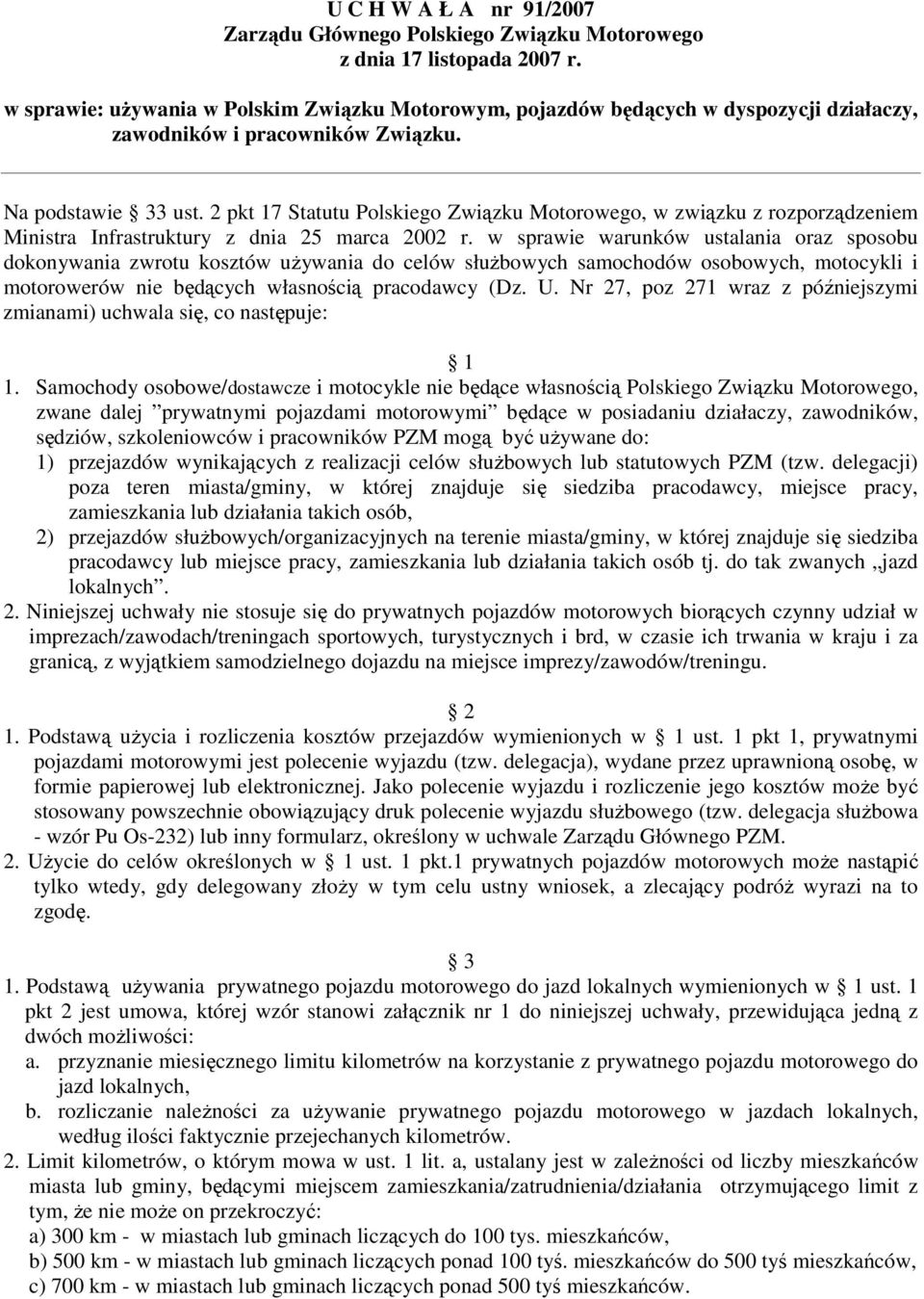 2 pkt 17 Statutu Polskiego Związku Motorowego, w związku z rozporządzeniem Ministra Infrastruktury z dnia 25 marca 2002 r.