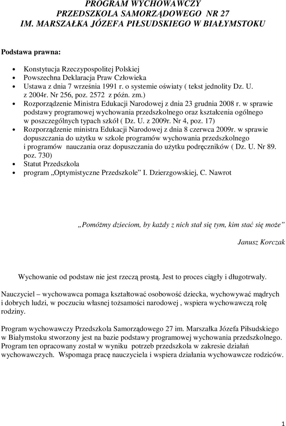 o systemie oświaty ( tekst jednolity Dz. U. z 2004r. Nr 256, poz. 2572 z późn. zm.) Rozporządzenie Ministra Edukacji Narodowej z dnia 23 grudnia 2008 r.