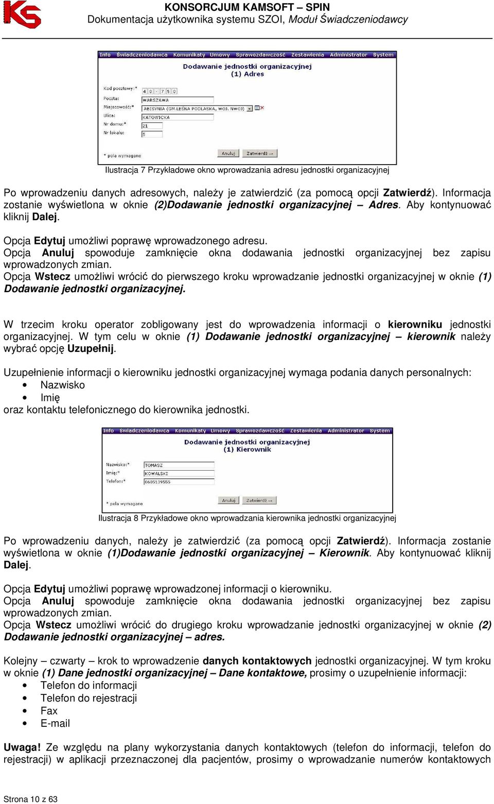 Opcja Anuluj spowoduje zamknięcie okna dodawania jednostki organizacyjnej bez zapisu wprowadzonych zmian.