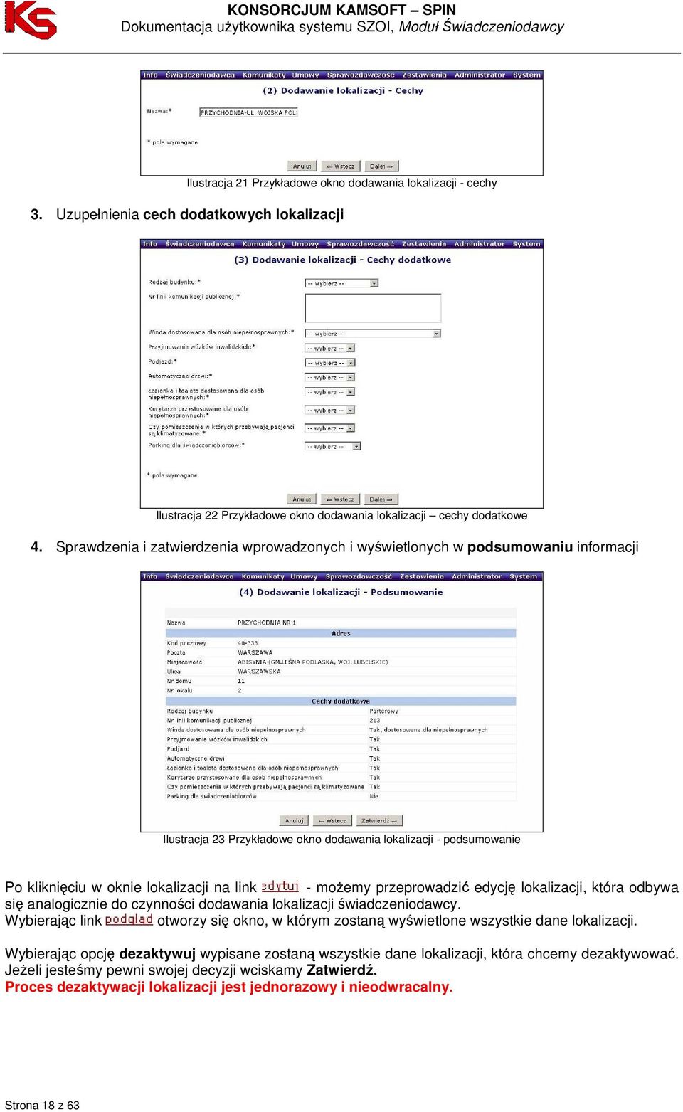 możemy przeprowadzić edycję lokalizacji, która odbywa się analogicznie do czynności dodawania lokalizacji świadczeniodawcy.