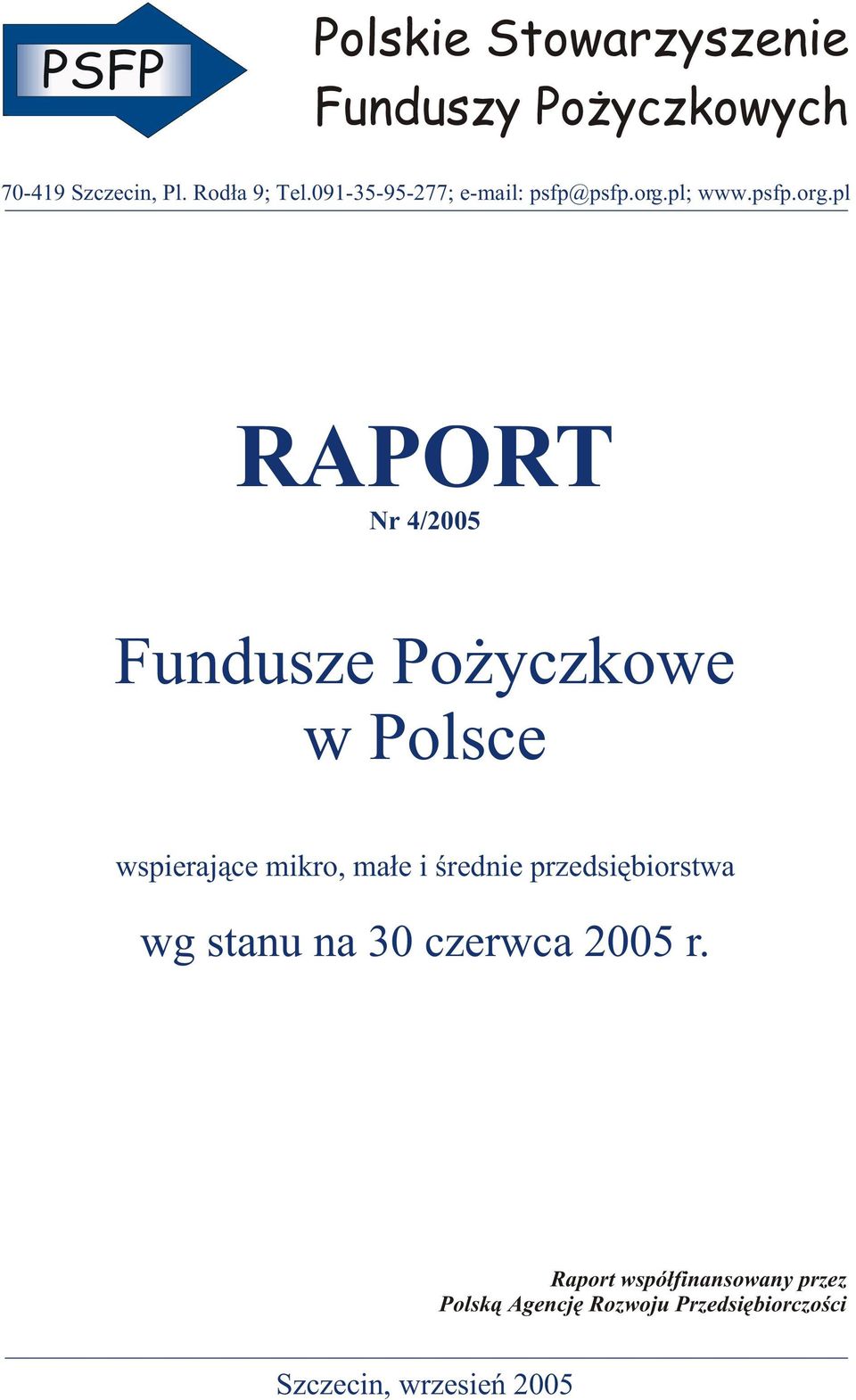 pl RAPORT Nr 4/2005 Fundusze Po yczkowe w Polsce wspieraj¹ce mikro, ma³e i