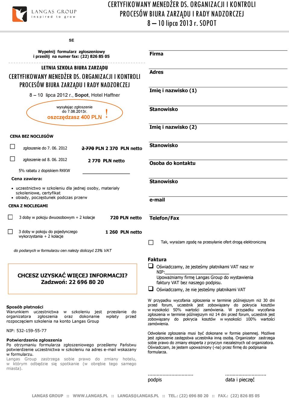 2012 2 770 PLN 2 370 PLN netto Stanowisko zgłoszenie od 8. 06.