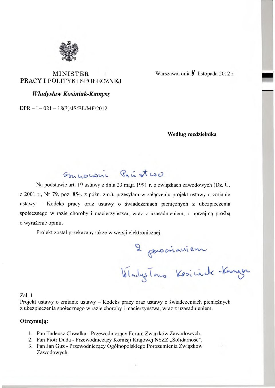 ), przesyłam w załączeniu projekt ustawy o zmianie ustawy - Kodeks pracy oraz ustawy o świadczeniach pieniężnych z ubezpieczenia społecznego w razie choroby i macierzyństwa, wraz z