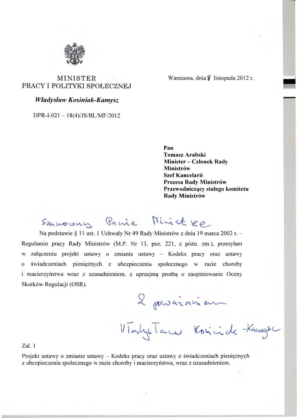 Rady Ministrów La- O o \a, U\A, L Na podstawie 11 ust. 1 Uchwały Nr 49 Rady Ministrów' z dnia 19 marca 2002 r. - Regulamin pracy Rady Ministrów (M.P.