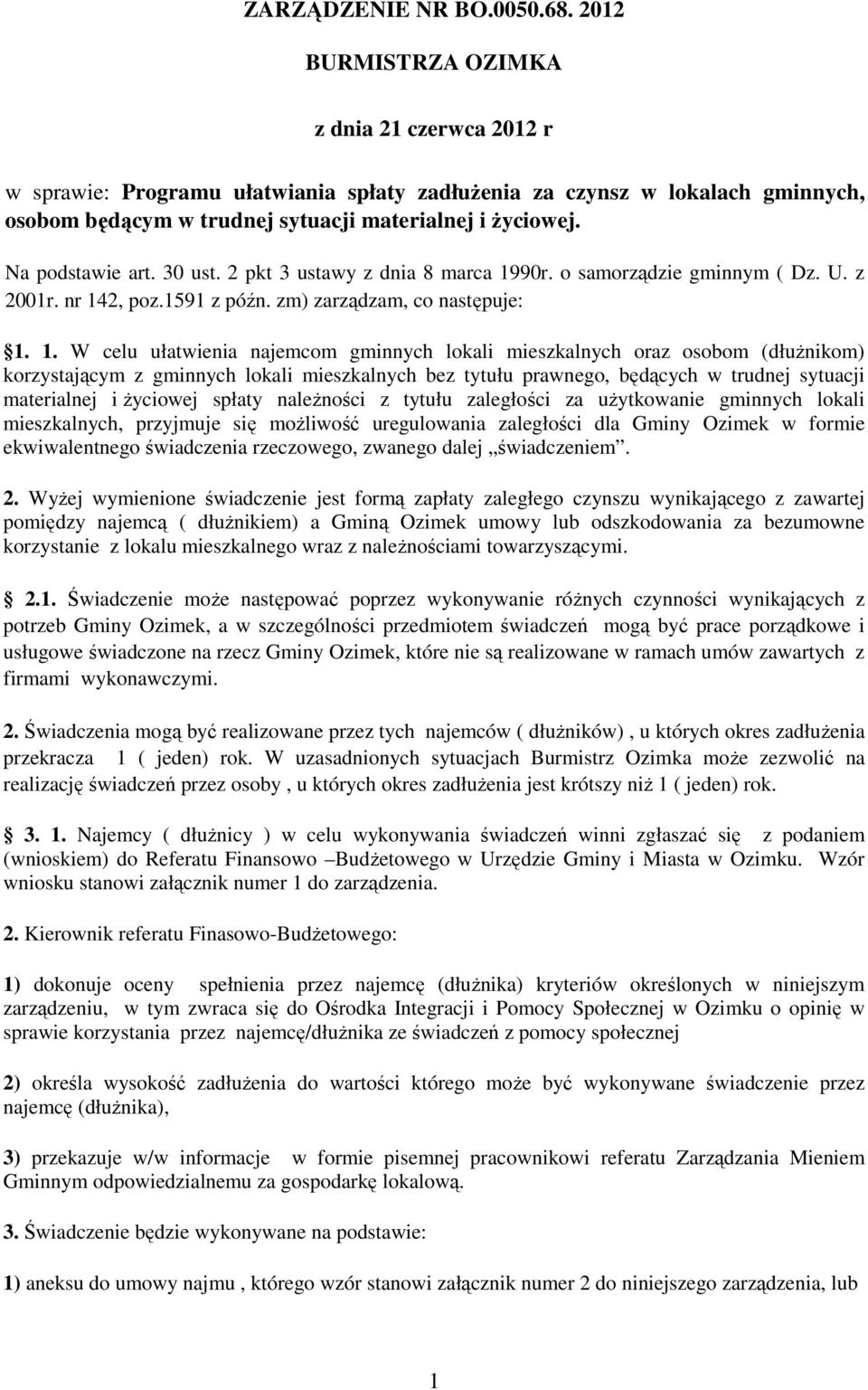 Na podstawie art. 30 ust. 2 pkt 3 ustawy z dnia 8 marca 19