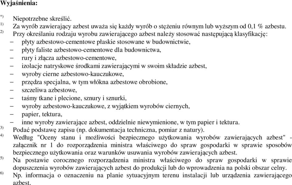 budownictwa, rury i złącza azbestowo-cementowe, izolacje natryskowe środkami zawierającymi w swoim składzie azbest, wyroby cierne azbestowo-kauczukowe, przędza specjalna, w tym włókna azbestowe