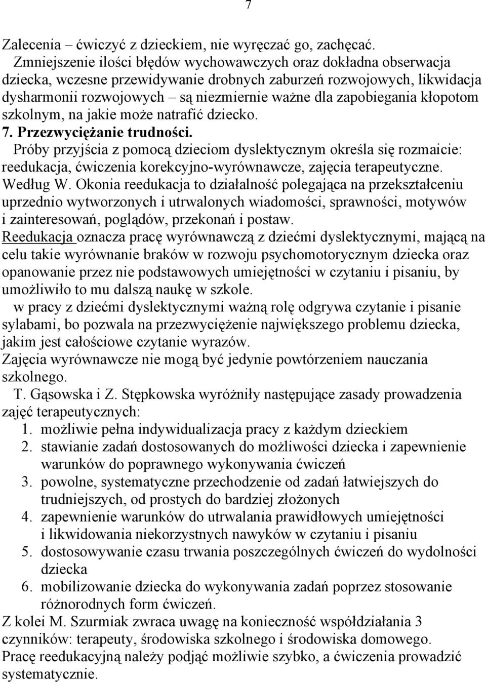 zapobiegania kłopotom szkolnym, na jakie może natrafić dziecko. 7. Przezwyciężanie trudności.