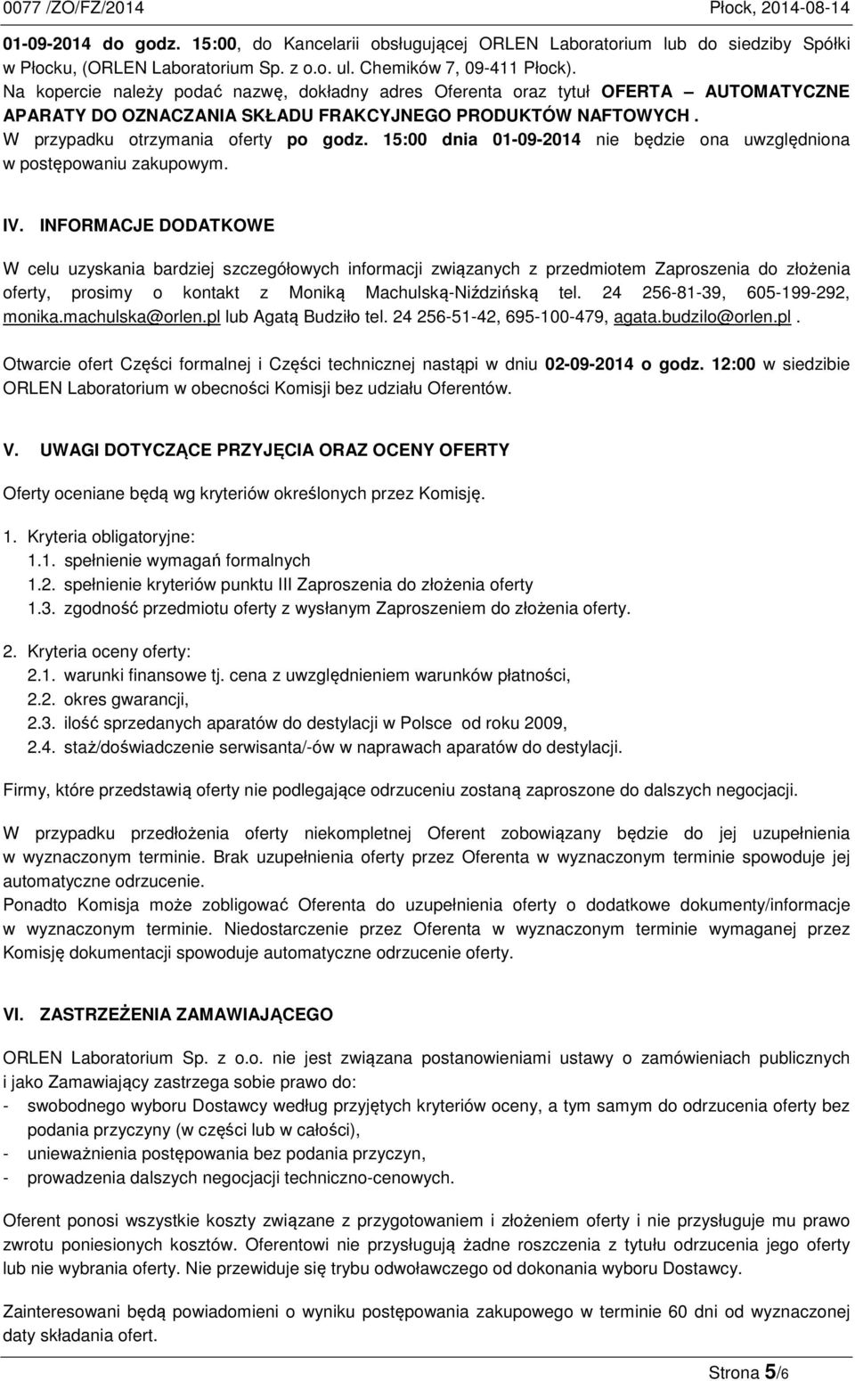 15:00 dnia 01-09-2014 nie będzie ona uwzględniona w postępowaniu zakupowym. IV.