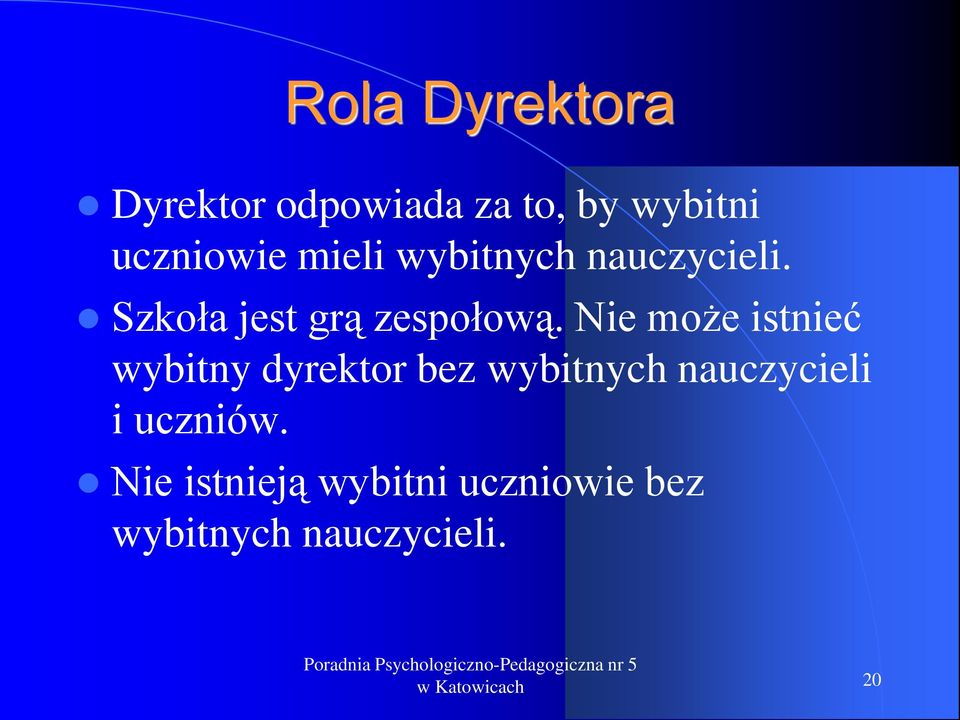 Nie może istnieć wybitny dyrektor bez wybitnych nauczycieli i