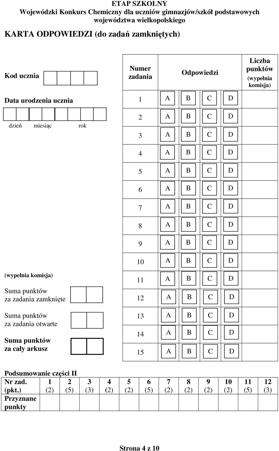 za zadania zamknięte 11 12 Suma punktów za zadania otwarte Suma punktów za cały arkusz 13 14 15