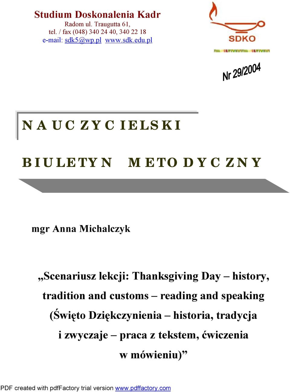 pl N A U C Z Y C I E L S K I B I U L E T Y N M E T O D Y C Z N Y mgr Anna Michalczyk Scenariusz