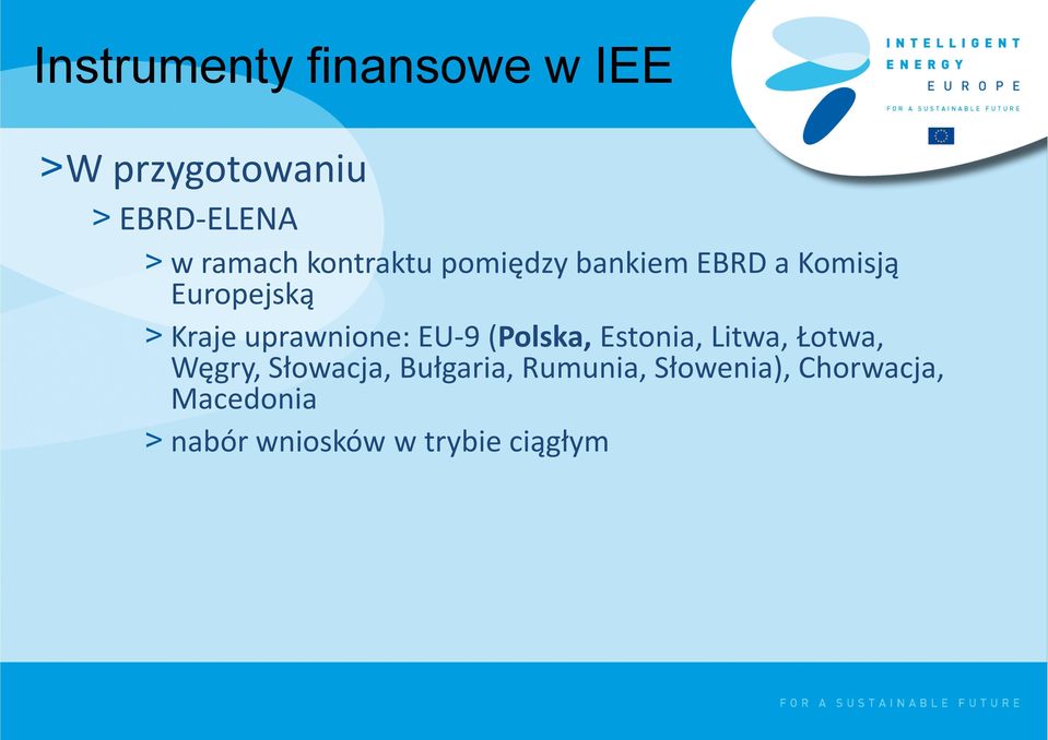 uprawnione: EU-9 (Polska, Estonia, Litwa, Łotwa, Węgry, Słowacja,