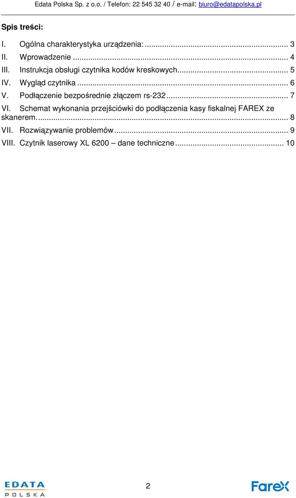 Podłączenie bezpośrednie złączem rs-232... 7 VI.