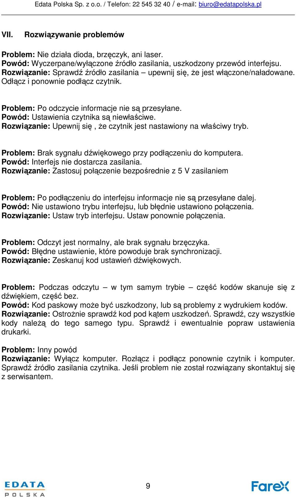 Powód: Ustawienia czytnika są niewłaściwe. Rozwiązanie: Upewnij się, że czytnik jest nastawiony na właściwy tryb. Problem: Brak sygnału dźwiękowego przy podłączeniu do komputera.