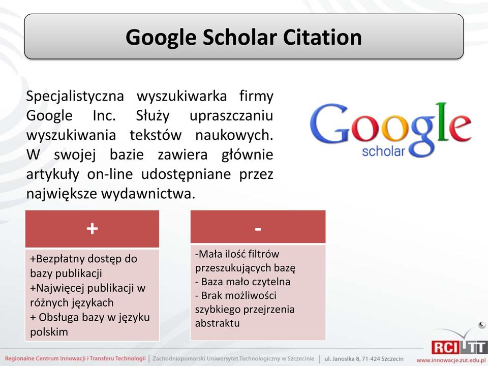 W swojej bazie zawiera głównie artykuły on-line udostępniane przez największe wydawnictwa.