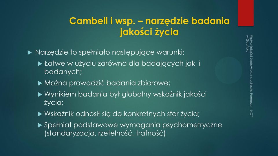 zarówno dla badających jak i badanych; Można prowadzić badania zbiorowe; Wynikiem badania