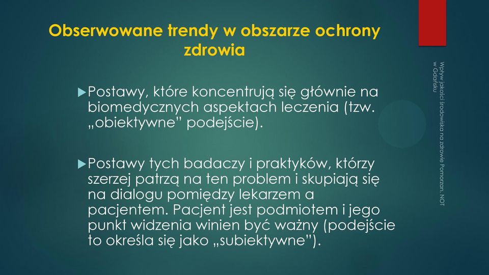 Postawy tych badaczy i praktyków, którzy szerzej patrzą na ten problem i skupiają się na dialogu