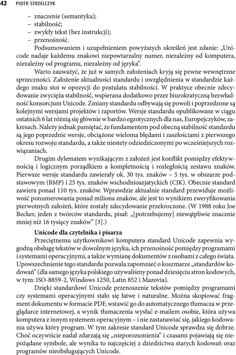 Warto zauważyć, że już w samych założeniach kryją się pewne wewnętrzne sprzeczności.