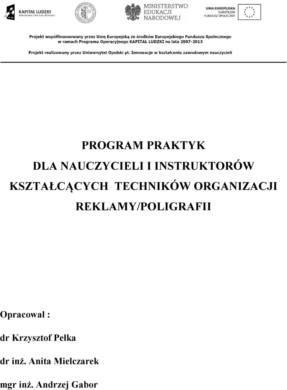 ORGANIZACJI REKLAMY/POLIGRAFII Opracował :