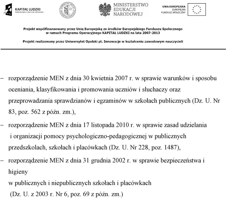 publicznych (Dz. U. Nr 83, poz. 562 z późn. zm.), rozporządzenie MEN z dnia 17 listopada 2010 r.