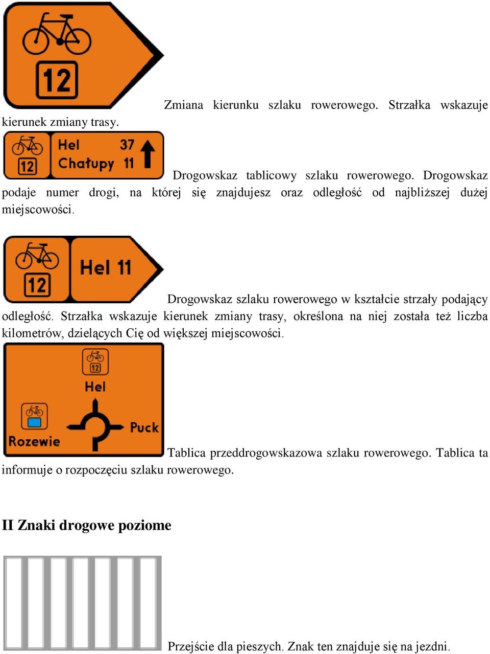 Drogowskaz szlaku rowerowego w kształcie strzały podający odległość.