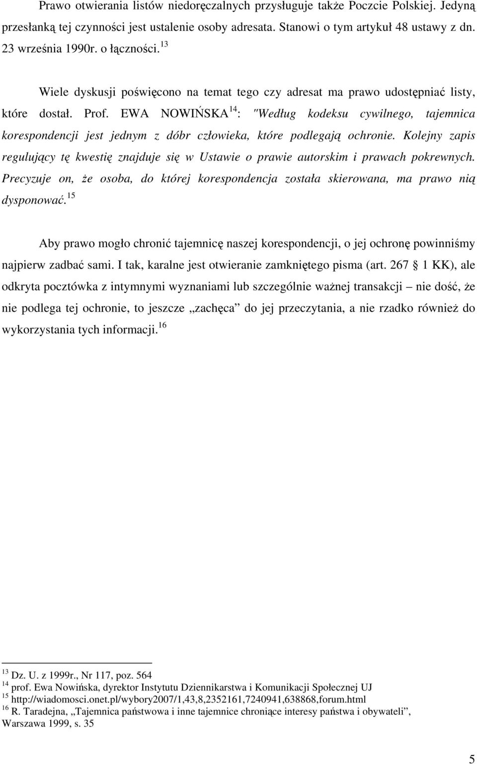 EWA NOWIŃSKA 14 : "Według kodeksu cywilnego, tajemnica korespondencji jest jednym z dóbr człowieka, które podlegają ochronie.