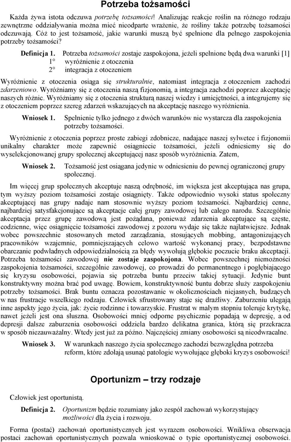 Cóż to jest tożsamość, jakie warunki muszą być spełnione dla pełnego zaspokojenia potrzeby tożsamości? Definicja 1.