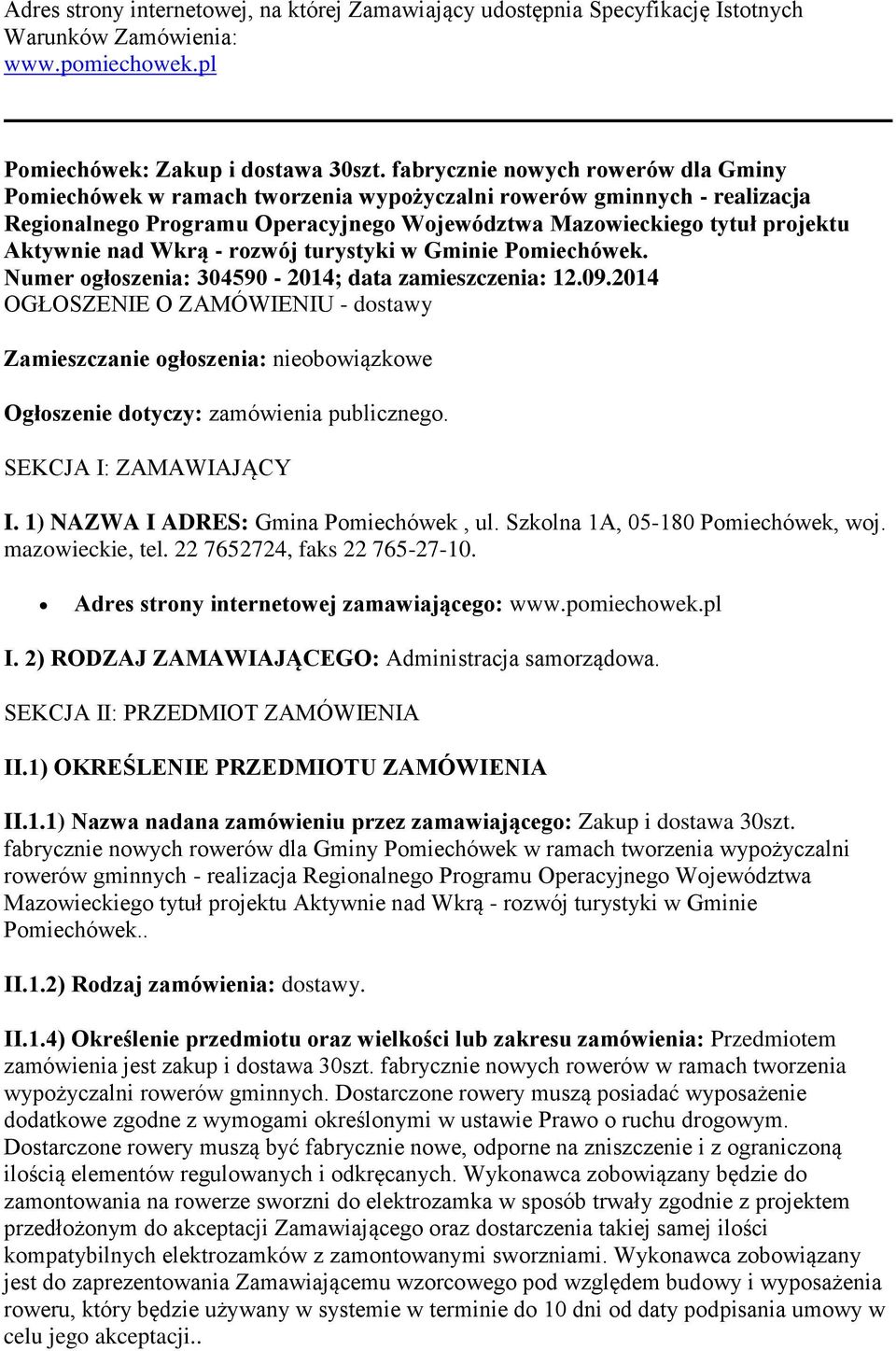 Wkrą - rozwój turystyki w Gminie Pomiechówek. Numer ogłoszenia: 304590-2014; data zamieszczenia: 12.09.