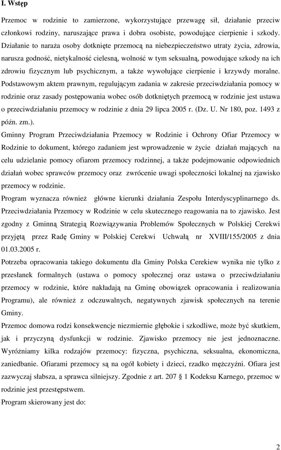 lub psychicznym, a także wywołujące cierpienie i krzywdy moralne.