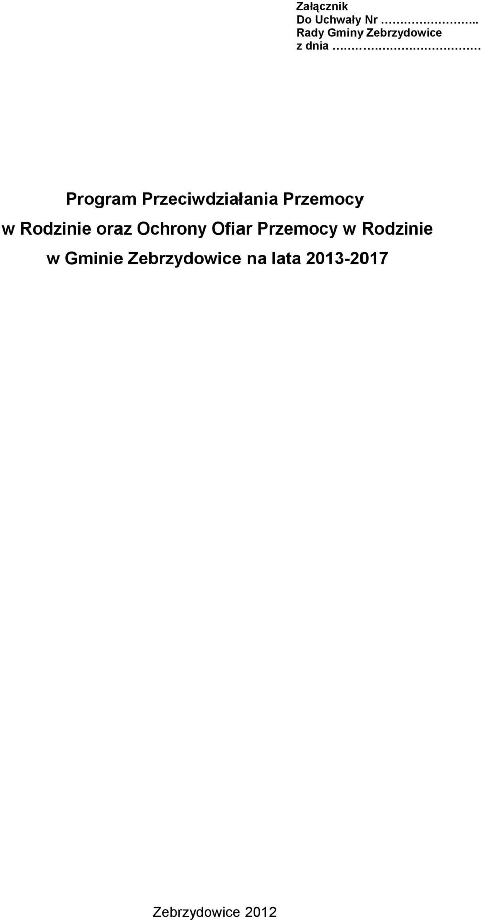 Przeciwdziałania Przemocy w Rodzinie oraz