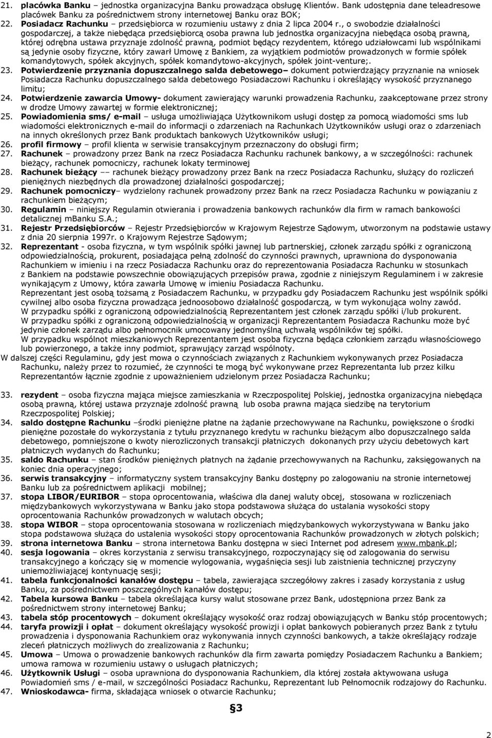 , o swobodzie działalności gospodarczej, a także niebędąca przedsiębiorcą osoba prawna lub jednostka organizacyjna niebędąca osobą prawną, której odrębna ustawa przyznaje zdolność prawną, podmiot