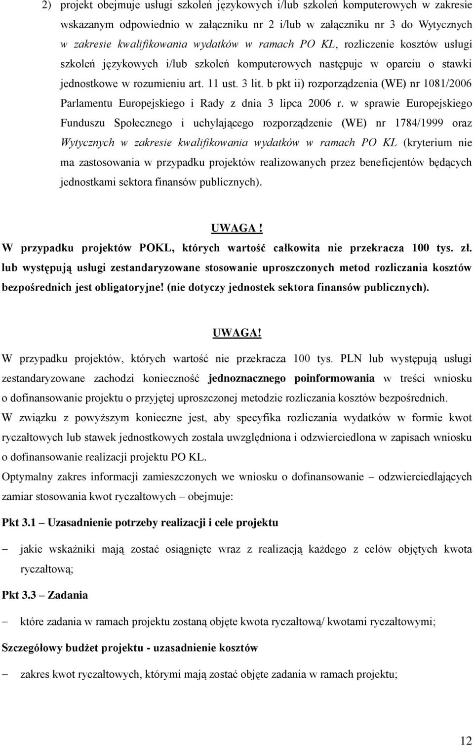 b pkt ii) rozporządzenia (WE) nr 1081/2006 Parlamentu Europejskiego i Rady z dnia 3 lipca 2006 r.