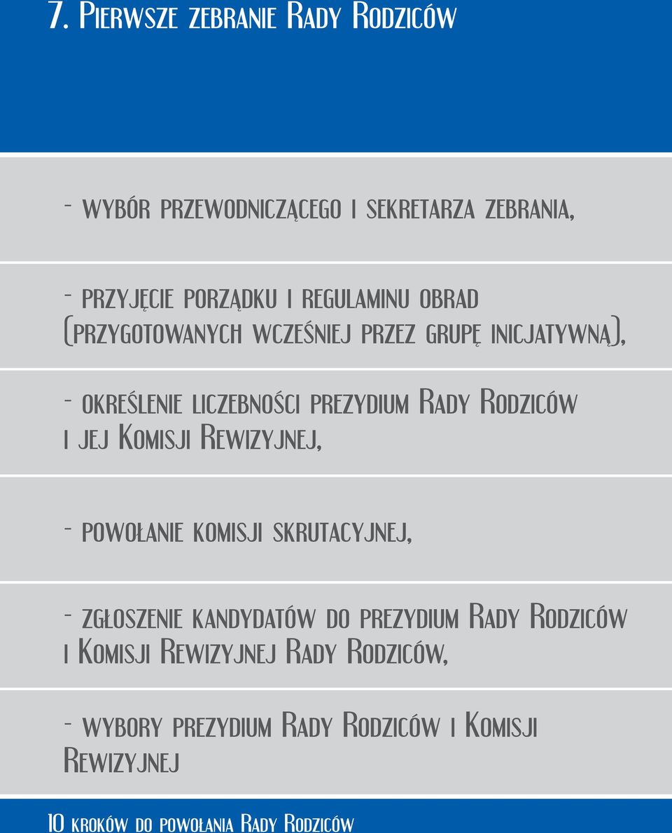 Rady Rodziców i jej Komisji Rewizyjnej, - powołanie komisji skrutacyjnej, - zgłoszenie kandydatów do