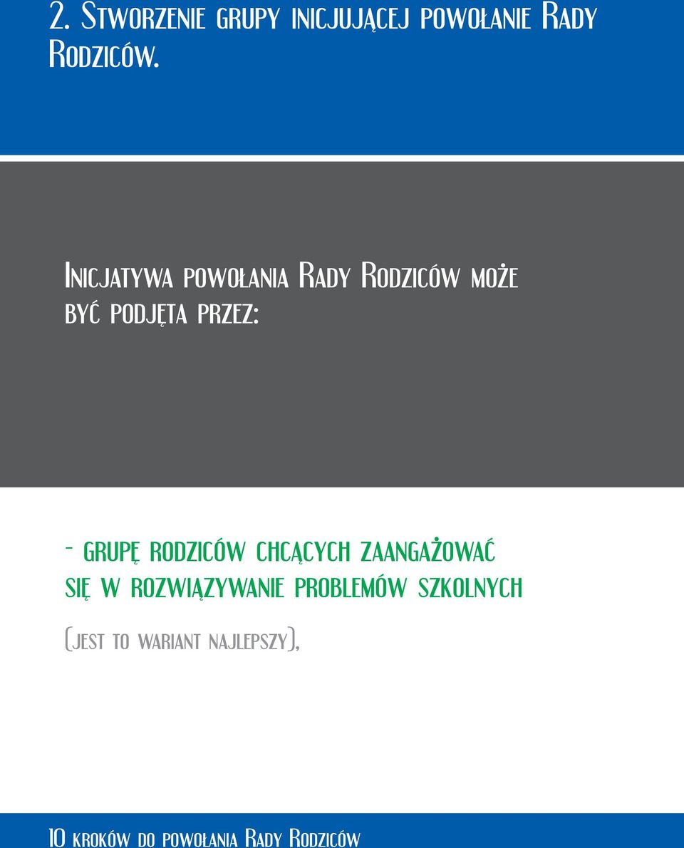 przez: - grupę rodziców chcących zaangażować się w