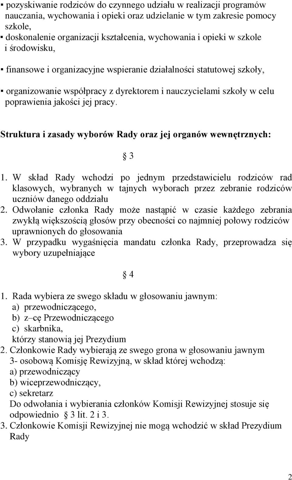 Struktura i zasady wyborów Rady oraz jej organów wewnętrznych: 3 1.